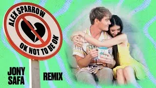 Thumbnail: Alex Sparrow - OK not to be OK (Jony Safa Remix)