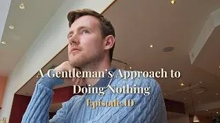 Thumbnail: The Art of Doing Nothing | A Gentleman’s Guide to Cosy Living