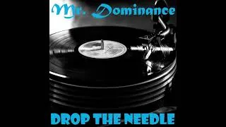 Thumbnail: Mr. Dominance - Drop The Needle