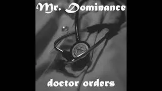 Thumbnail: Mr. Dominance - Doctor Orders