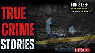 Thumbnail: Disturbing True Crime Stories For Sleep | When Relationships Turn Deadly | Ep. 01