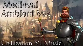 Thumbnail: Medieval Europe Ambient Mix | Civilization VI Soundtrack