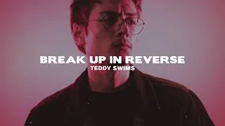 Thumbnail: Teddy Swims - Break Up in Reverse (Lyrics)