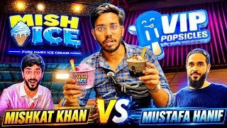 Thumbnail: Mish Ice vs VIP Popsicles | Mishkat Khan vs Mustafa Hanif | Kaun Jeeta? Honest Review