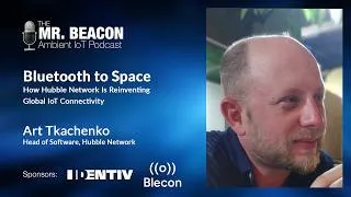 Thumbnail: Bluetooth to Space: How Hubble Network Is Reinventing Global IoT Connectivity | Mr. Beacon Podcast
