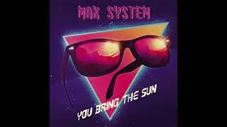Thumbnail: Max System  - You Bring The Sun_Original Mix (2017)