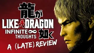 Thumbnail: Like a Dragon: Infinite Thoughts | A (Late) Review