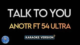 Thumbnail: ANOTR ft 54 Ultra – Talk To You | Karaoke Version with Lyrics | With Backing Vocals