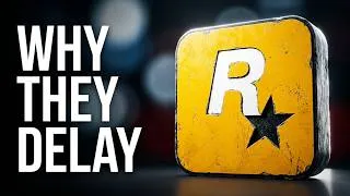 Thumbnail: Why Rockstar Delays Their Games: A Deep Dive Into GTA History