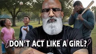 Thumbnail: Don’t Act Like A Girl? | Fatherhood Fridays