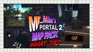 Thumbnail: Mr_Mike's Portal 2 'What If?' Map Pack | [ Mod Preview ]