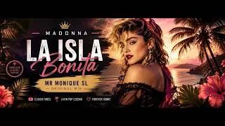 Thumbnail: Madonna – La Isla Bonita | MR MONIQUE SL (Original Mix)