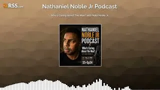 Thumbnail: Who's Caring About The Men? with Nate Noble Jr.