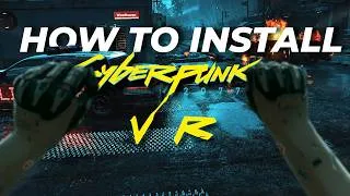 Thumbnail: Cyberpunk 2077 VR Made Easy!