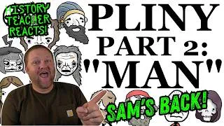 Thumbnail: Pliny Explains it All 2: MAN | Sam O'Nella | History Teacher Reacts
