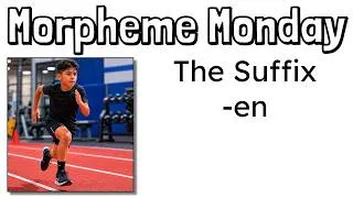Thumbnail: Morpheme Monday | The Suffix -EN | Mr. Wolfe's Classroom