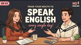 Thumbnail: Train Your Mouth To Speak English | Podcast for Easy Conversation in Daily Life | Learn English Fast
