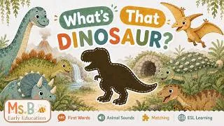 Thumbnail: What’s That Dinosaur? 🦖🦕 Learn Dinosaur Names & Sounds for Toddlers (First Words, ESL)