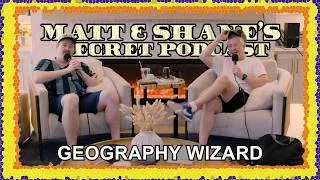 Thumbnail: Geography Wizard Meltdown | Matt and Shane’s Secret Podcast