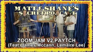 Thumbnail: ZOOM JAM V2 PAYTCH | Matt and Shane's Secret Podcast