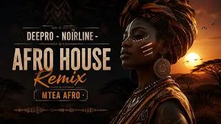 Thumbnail: Deepro - Noirline (Afro House Remix) | MTea Afro | 2026