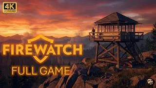 Thumbnail: FIREWATCH Full Game Walkthrough (No Commentary) - 4K 60FPS