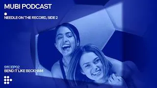 Thumbnail: BEND IT LIKE BECKHAM — Gurinder Chadha shoots and scores | MUBI Podcast