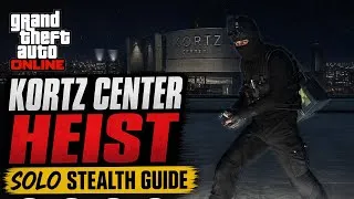 Thumbnail: GTA Online Kortz Center Heist SOLO Stealth Guide (Skylight Infiltration) - $540,000