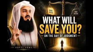 Thumbnail: What Will Save You on the Day of Judgment? Mufti Menk