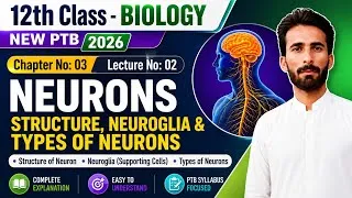 Thumbnail: Neurons | Structure, Neuroglia & Types of Neurons | Class 12 Biology | Chap 03 | Lect 02 | PTB 2026