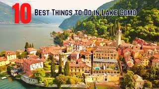 Thumbnail: Best Things to Do in Lake Como: 10 Best Things to Do in Lake Como, Italy | Lake Como Travel Guide