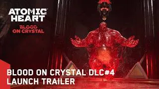 Thumbnail: Atomic Heart: Blood on Crystal DLC#4 - Launch Trailer