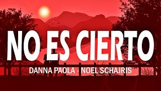 Thumbnail: NO ES CIERTO - Danna Paola x Noel Schajris (Letra/Lyrics)