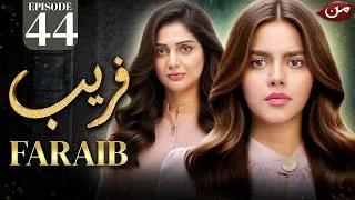 Thumbnail: Faraib Episode 44 | Full HD | New Pakistani Drama | MUN Dramas