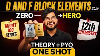 Thumbnail: D and F BLOCK ELEMENTS🔥ONE SHOT | CLASS 12 CHEMISTRY CHAPTER 4 THEORY + IMPORTANT QUESTIONS |