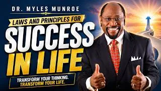 Thumbnail: Laws and Principles For Success In Life | Dr. Myles Munroe | MunroeGlobal.com