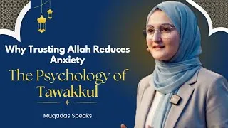 Thumbnail: The Psychology of Tawakkul | Why Trusting Allah Reduces Anxiety