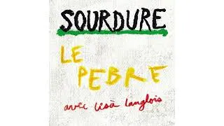 Thumbnail: Sourdure - Le Pebre (avec Lisà Langlois)
