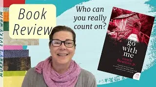 Thumbnail: Book Review: Go With Me - How far would you go to feel safe again?
