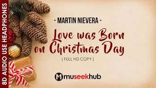 Thumbnail: Martin Nievera - Love Was Born On Christmas Day [ 8D Audio ] 🎧