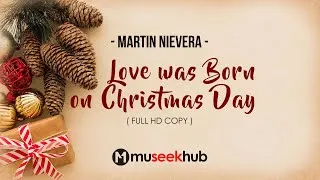 Thumbnail: Martin Nievera - Love Was Born On Christmas Day [ FULL HD ] Lyrics 🎵
