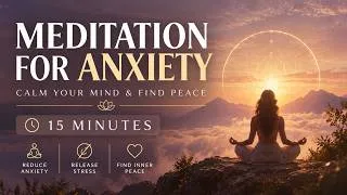 Thumbnail: 15 Minute Guided Meditation for Anxiety Relief 🌿 Calm Your Mind & Stop Overthinking