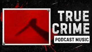 Thumbnail: TRUE CRIME PODCAST MUSIC | Dark Cinematic Tension Background Music [Royalty Free]
