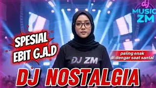 Thumbnail: DJ EBIT G.A.D NOSTALGIA SLOW BASS TERBARU 2026 🔥 Kumpulan Lagu Kenangan Enak Didengar Saat Santai