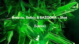 Thumbnail: Bvcovia, Deliric & BAZOOKA – Shot (Lyrics)