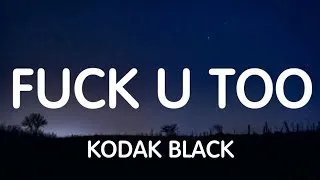 Thumbnail: Kodak Black - Fuck U Too (Lyrics) New Song