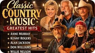 Thumbnail: Kenny Rogers, Don Williams, Anne Murray & Alan Jackson 🤠 Classic Country Music Greatest Hits 2026