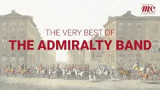 Thumbnail: The Very Best of The Admiralty Band // Rare and Unique Marches
