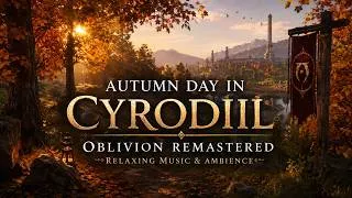 Thumbnail: Autumn Day in Cyrodiil | Oblivion Remastered — Relaxing Music & Ambience