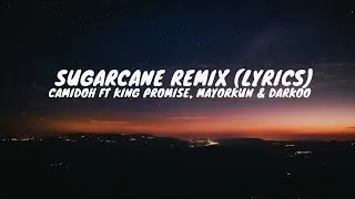 Thumbnail: Sugarcane Remix (Lyrics) Camidoh Ft King Promise, Mayorkun & Darkoo